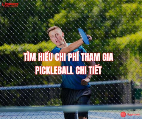 Tìm hiểu chi phí tham gia pickleball chi tiết