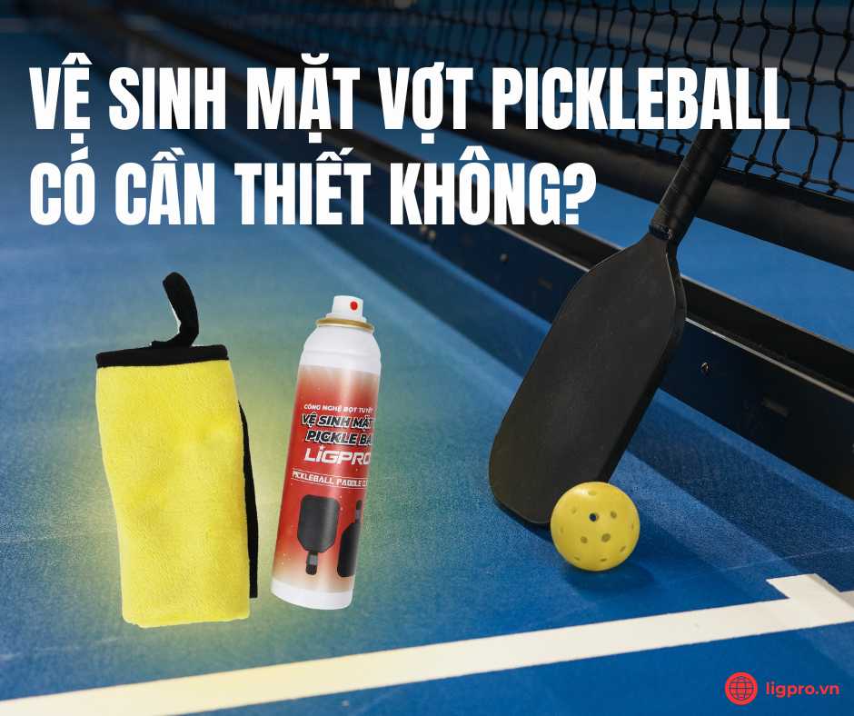 Vệ sinh mặt vợt pickleball có cần thiết không?