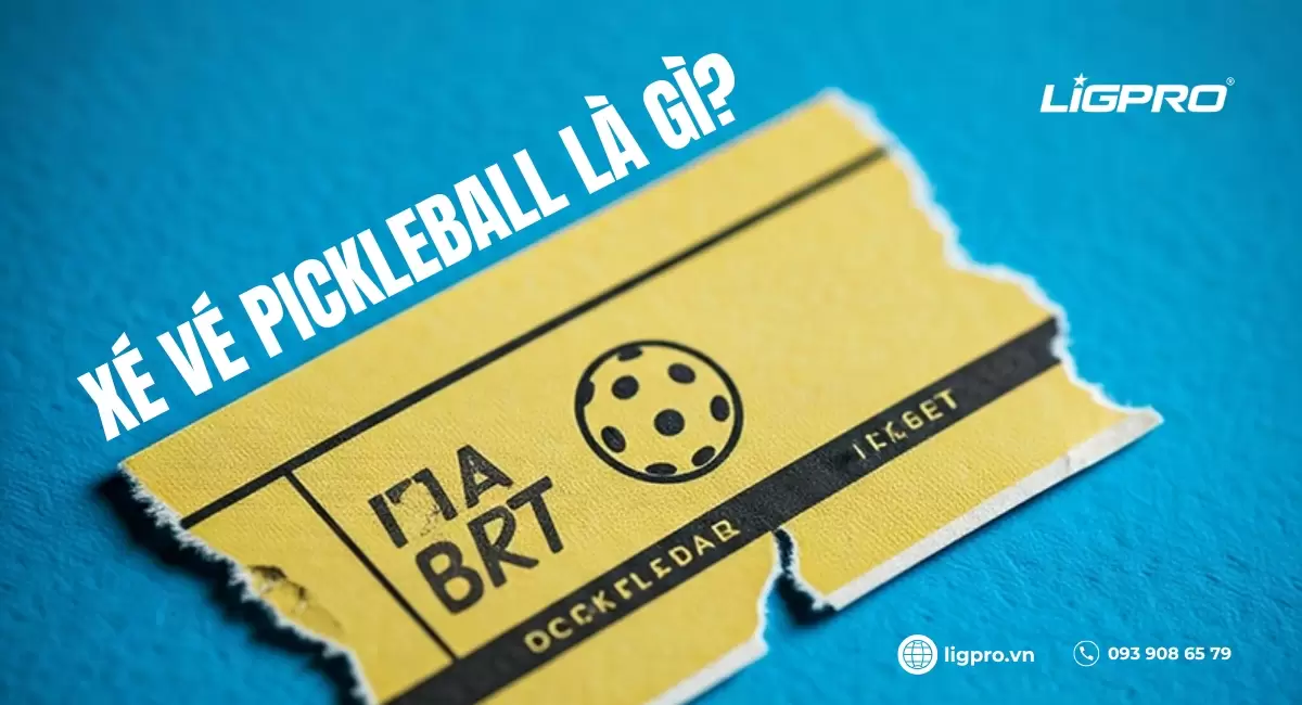Xé Vé Pickleball Là Gì? Tìm Hiểu Chi Tiết Hình Thức Chơi Phổ Biến
