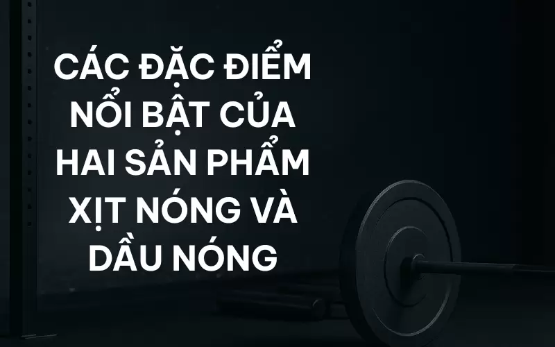 Xịt nóng hay dầu nóng trước khi tập – nên chọn sản phẩm nào?