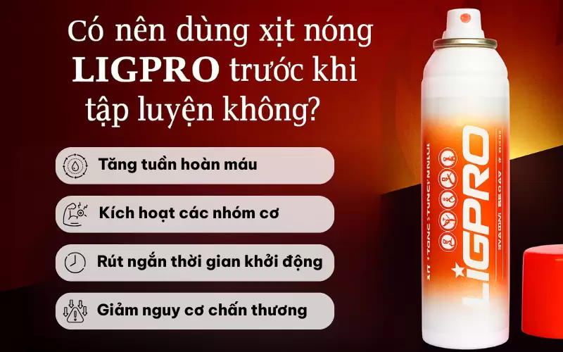 Xịt nóng Ligpro có nên dùng trước khi tập không?