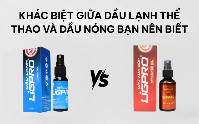 Khác biệt giữa dầu lạnh thể thao và dầu nóng bạn nên biết