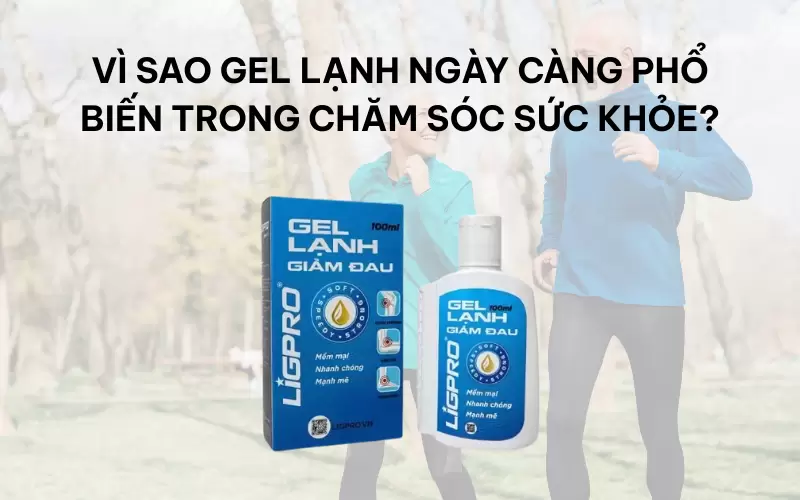 Vì sao gel lạnh ngày càng phổ biến trong chăm sóc sức khỏe?