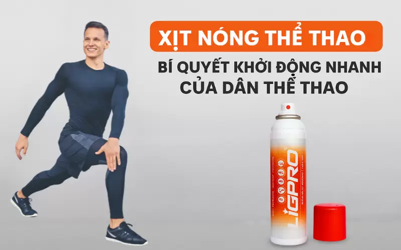 Xịt nóng thể thao: Bí quyết khởi động nhanh của dân thể thao