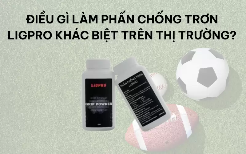 Điều gì làm phấn chống trơn Ligpro khác biệt trên thị trường?