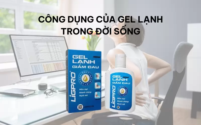 Gel lạnh giảm đau là gì? Tất tần tật điều bạn cần biết