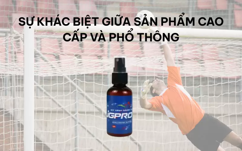 Xịt găng tay thủ môn – công nghệ Grip làm nên khác biệt