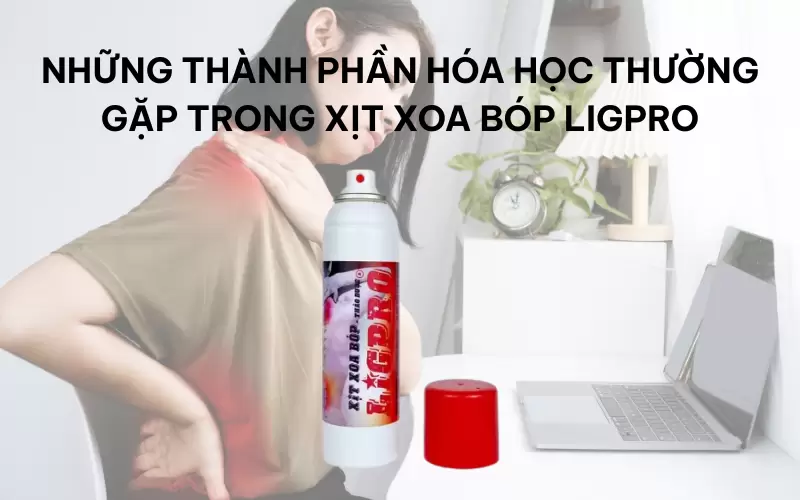 Những thành phần hóa học thường gặp trong xịt xoa bóp Ligpro