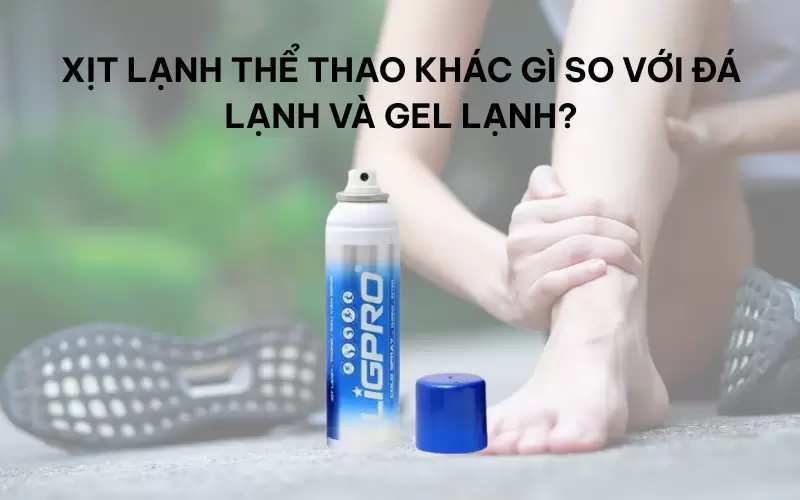 Xịt lạnh thể thao khác gì so với đá lạnh và gel lạnh?