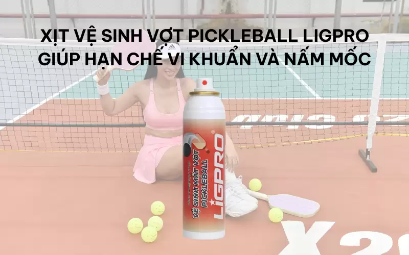 Xịt vệ sinh vợt pickleball Ligpro giúp hạn chế vi khuẩn và nấm mốc