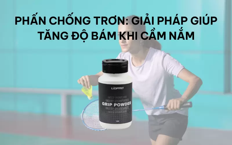 Phấn chống trơn: Giải pháp giúp tăng độ bám khi cầm nắm