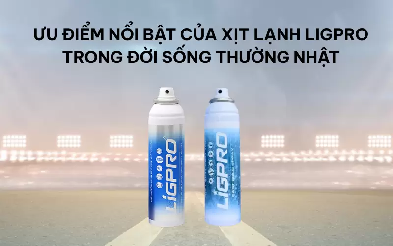 Xịt lạnh giảm đau Ligpro – An toàn, nhanh gọn, hiệu quả