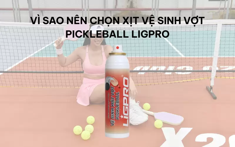 Xịt vệ sinh vợt pickleball Ligpro giúp hạn chế vi khuẩn và nấm mốc