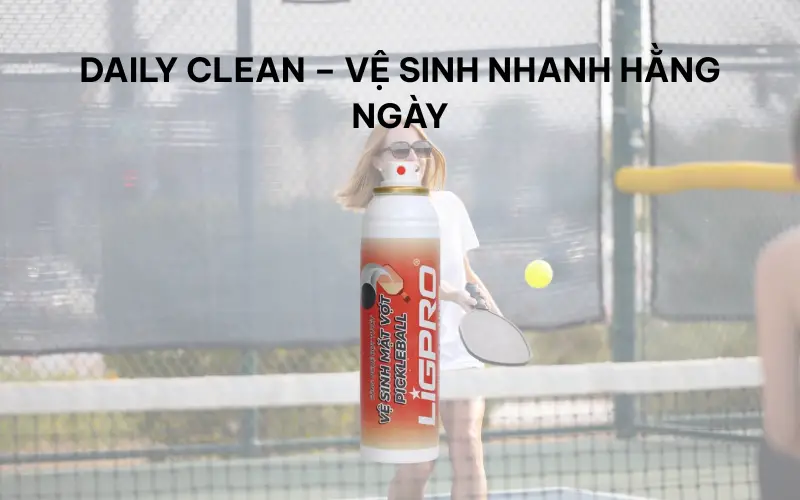 Combo Daily + Xtreme Clean – Giải pháp vệ sinh toàn diện