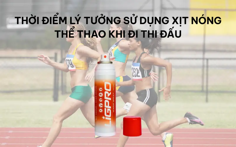 Thời điểm lý tưởng sử dụng xịt nóng thể thao khi đi thi đấu