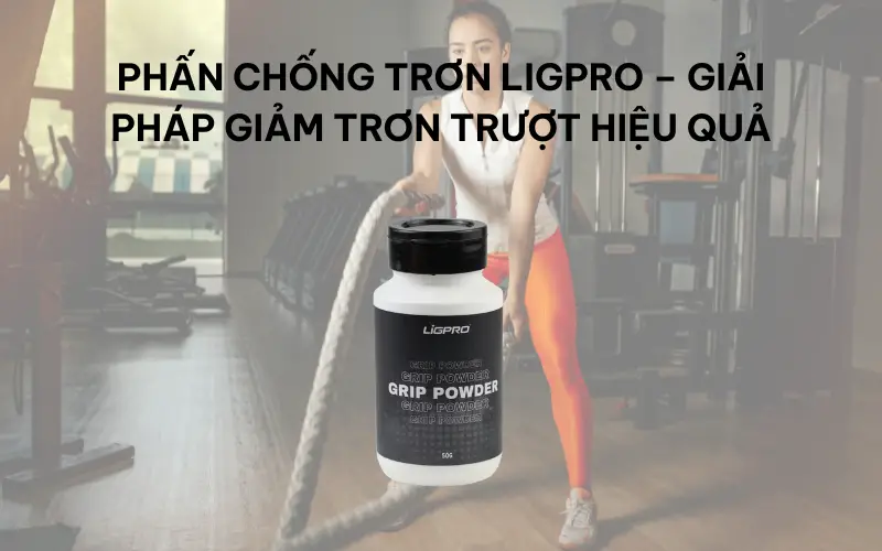 Giải pháp khắc phục trơn trượt tay khi ra mồ hôi hiệu quả