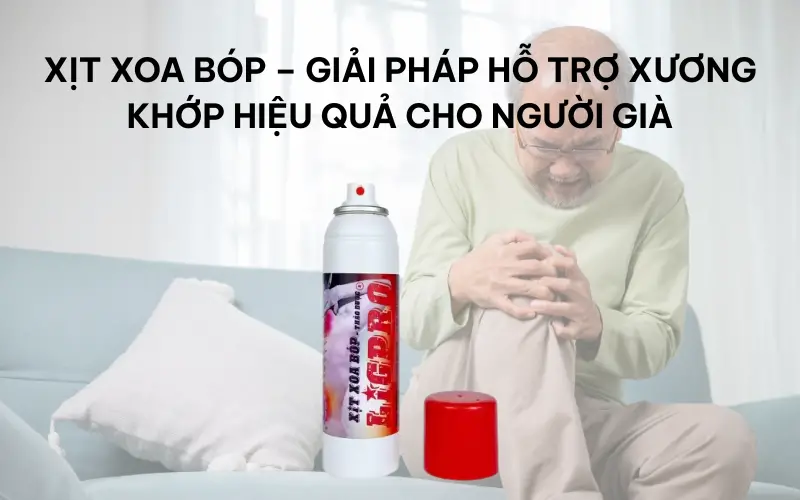 Xịt xoa bóp – Giải pháp hỗ trợ xương khớp hiệu quả cho người già