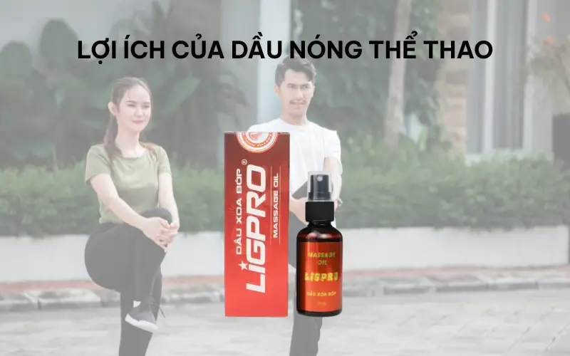 Dầu nóng thể thao giúp cơ thể sẵn sàng trước các vận động mạnh