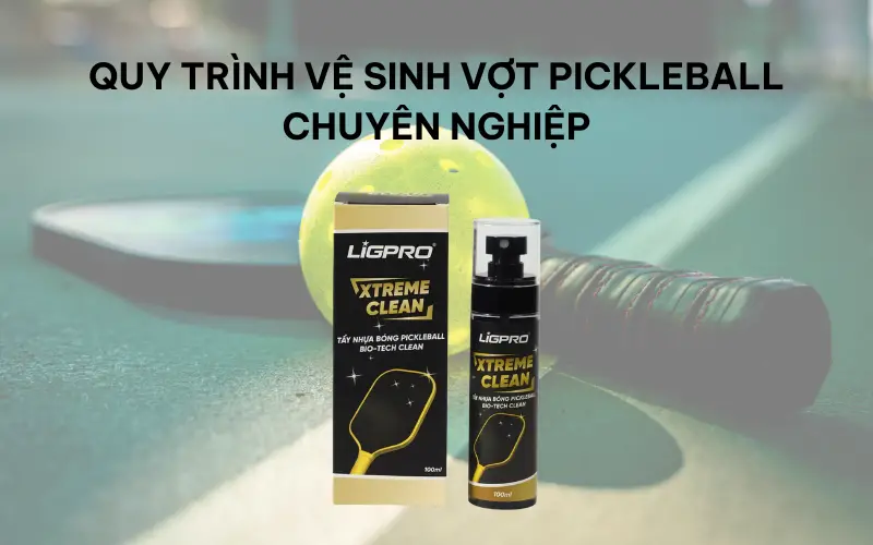 Khám phá công nghệ sinh học trong tẩy nhựa bóng Xtreme Clean