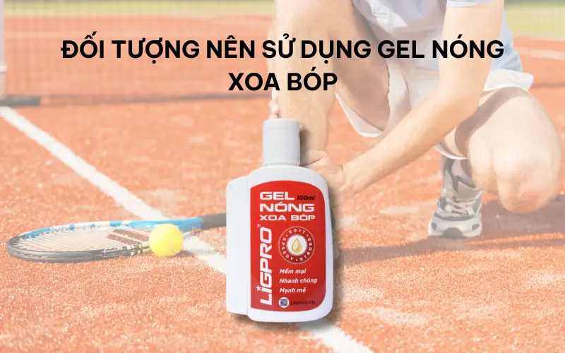 Vì sao người chơi thể thao nên dùng gel nóng xoa bóp mỗi ngày