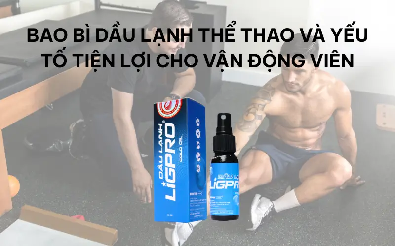 Bao bì dầu lạnh thể thao và yếu tố tiện lợi cho vận động viên