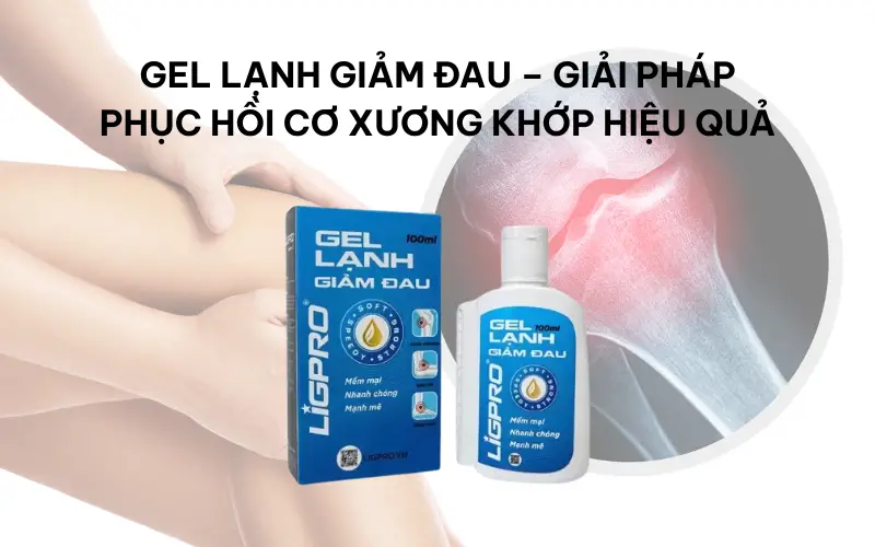 Gel lạnh giảm đau – Giải pháp phục hồi cơ xương khớp hiệu quả