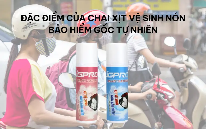 Xịt vệ sinh nón bảo hiểm: Nên chọn gốc tự nhiên hay hóa học?
