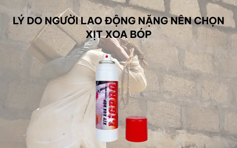 Giải pháp giảm nhức mỏi cho người lao động nặng với xịt xoa bóp