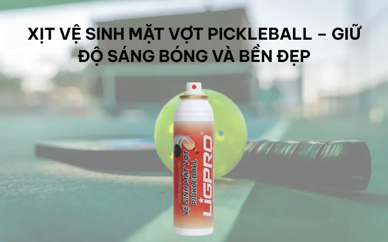 Chăm sóc vợt pickleball: Thói quen nhỏ tạo nên sự chuyên nghiệp