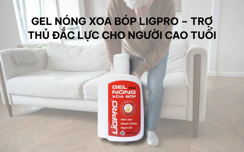 Gel nóng xoa bóp giúp cải thiện sức khỏe khớp cho người già