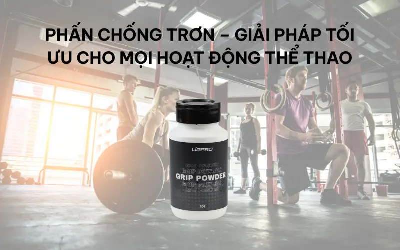 Phấn chống trơn – Giải pháp tối ưu cho mọi hoạt động thể thao