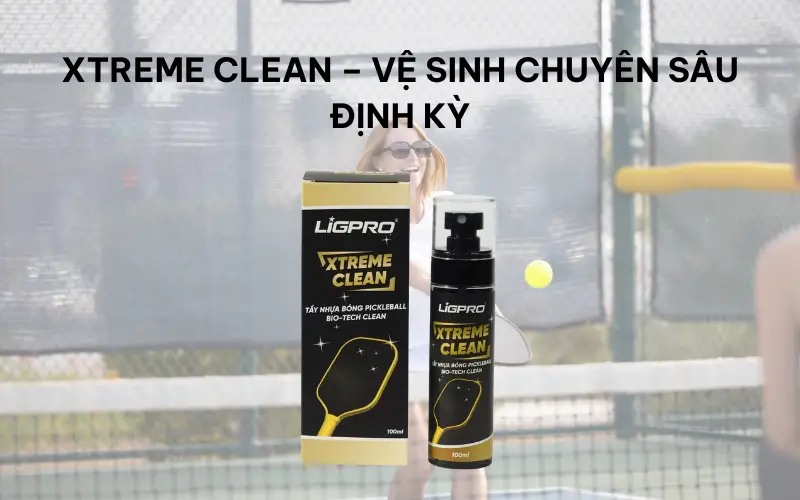 Combo Daily + Xtreme Clean – Giải pháp vệ sinh toàn diện