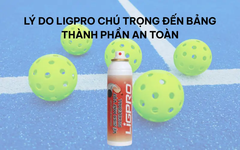 Giải mã thành phần chính trong xịt vệ sinh vợt pickleball Ligpro