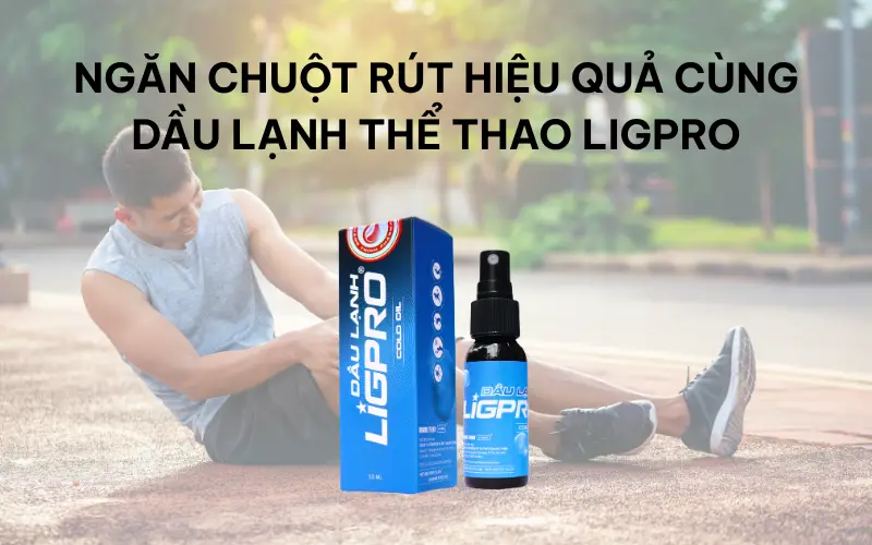 Ngăn chuột rút hiệu quả cùng dầu lạnh thể thao Ligpro