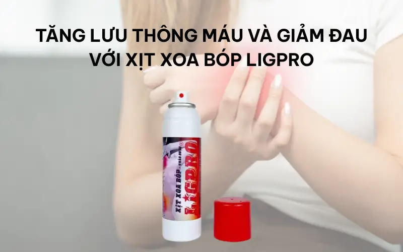 Tăng lưu thông máu và giảm đau với xịt xoa bóp Ligpro